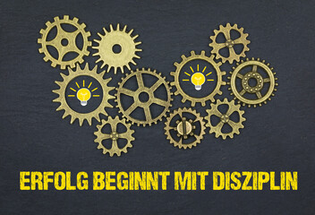 Erfolg beginnt mit Disziplin	
