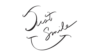 JUST Smile text font calligraphy hand written lettering script black color object icon just smile pretty face happy teeth dentist business just smile togetherness law support help hope just smile word