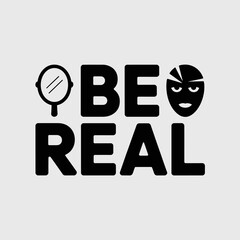 Embrace authenticity the be real message symbolized by a mirror and a mask promoting genuine self expression