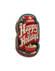 Isolate Transparent, Vintage Happy Holidays Sign with Nautical Theme and Cheerful Design, PNG Die-Cut For Advertising