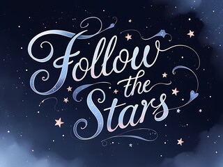 Follow the Stars Night Sky Quote. (1)