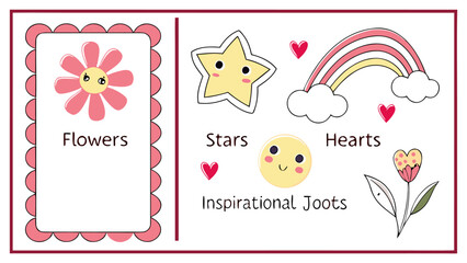 Kawaii style illustrations featuring a pink flower yellow star rainbow hearts and a smiley face with inspirational text