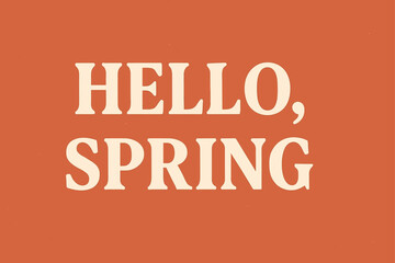 Fototapeta premium Hello spring text on rustic orange background with vintage style font