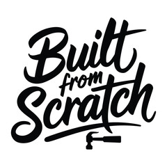 Fototapeta premium Black brush script Built from Scratch with hammer hand drawn
