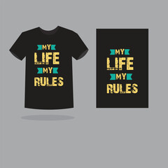 My life my rules typography t shirt design .