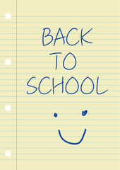 Back to School and a happy smiley emoji written in hand writing with blue pencil on yellow lined paper. Vector EPS illustration.