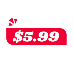 $5.99 only png, red colour price tag, shop promotion tag, clean offer sticker