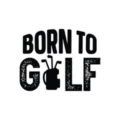 born to golf