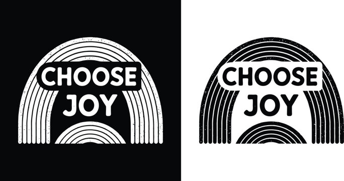 Choose Joy motivational quote with vintage rainbow graphic in black and white for retro t shirt design and positive lifestyle themes