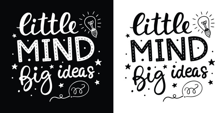 Little Mind Big Ideas playful motivational quote with lightbulb stars and balloon doodle for kids creativity t shirt design