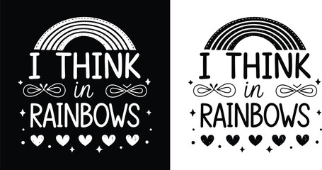 I Think in Rainbows whimsical hand drawn quote with rainbow infinity hearts and sparkle doodles for neurodiversity t shirt design