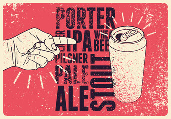 Types of beer. Beer can typographical vintage style grunge poster design. Retro vector illustration.