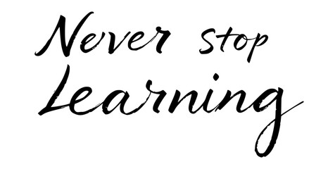 Handwritten "Never Stop Learning"