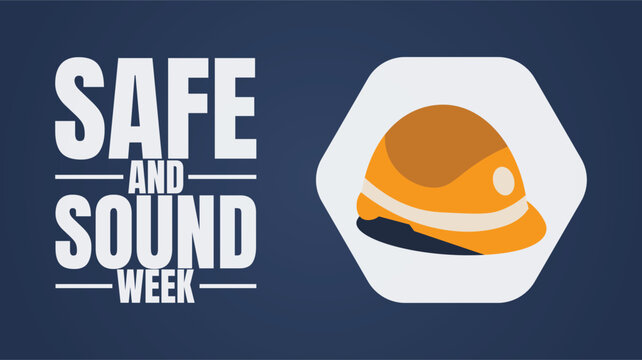 Celebrate Safe and Sound Week, Workplace Safety First