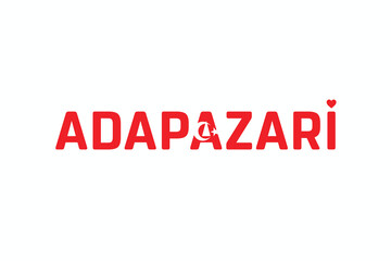 I Love ADAPAZARI, Typographic Design of I Love ADAPAZARI on a white background, Flag Typography of ADAPAZARI with heart, Vector design of I Love Turkey