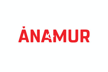 I Love ANAMUR, Typographic Design of I Love ANAMUR on a white background, Flag Typography of ANAMUR with heart, Vector design of I Love Turkey