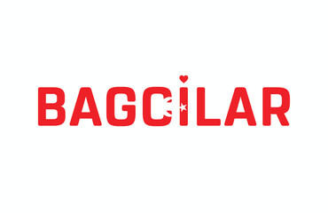I Love BAGCILAR, Typographic Design of I Love BAGCILAR on a white background, Flag Typography of BAGCILAR with heart, Vector design of I Love Turkey
