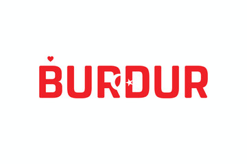 I Love BURDUR, Typographic Design of I Love BURDUR on a white background, Flag Typography of BURDUR with heart, Vector design of I Love Turkey