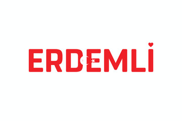 I Love ERDEMLI, Typographic Design of I Love ERDEMLI on a white background, Flag Typography of ERDEMLI with heart, Vector design of I Love Turkey