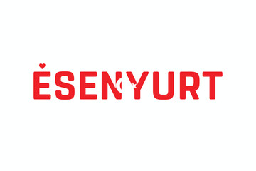 I Love ESENYURT, Typographic Design of I Love ESENYURT on a white background, Flag Typography of ESENYURT with heart, Vector design of I Love Turkey