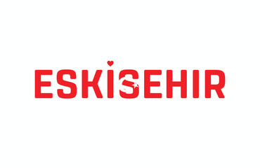 I Love ESKISEHIR, Typographic Design of I Love ESKISEHIR on a white background, Flag Typography of ESKISEHIR with heart, Vector design of I Love Turkey