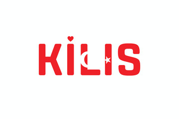 I Love KILIS, Typographic Design of I Love KILIS on a white background, Flag Typography of KILIS with heart, Vector design of I Love Turkey