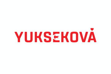 I Love YUKSEKOVA, Typographic Design of I Love YUKSEKOVA on a white background, Flag Typography of YUKSEKOVA with heart, Vector design of I Love Turkey
