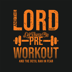 And The Lord Said, Let There Be Pre-Workout and The Devil Ran in Fear. Vector Illustration quote. Design for t shirt, typography, print, gift card, mug design.  Gift for your beloved. POD.