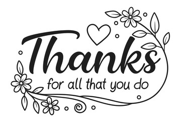 Elegant Thanks for All That You Do Vector Graphic Design