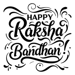 Happy Raksha Bandhan celebratory graphic design. Ornate lettering in a modern style for festival celebration.