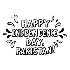 Happy Independence Day, Pakistan. graphic design. Bold, stylized lettering for national celebration. General public + national holiday. Pakistan -