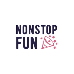Nonstop Fun logo. Simple Nonstop Fun logo for party service, event promotion, entertainment label or celebration branding. Vector illustration.
