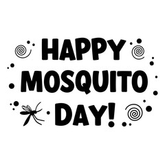 Happy Mosquito Day graphic design for general use. Bold text with decorative elements, featuring a mosquito illustration. General public. printable design for various uses -