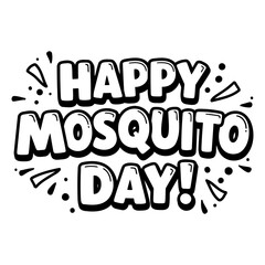 Happy Mosquito Day graphic design for print/digital media. Bold typography with playful, dynamic text effect on a white background.