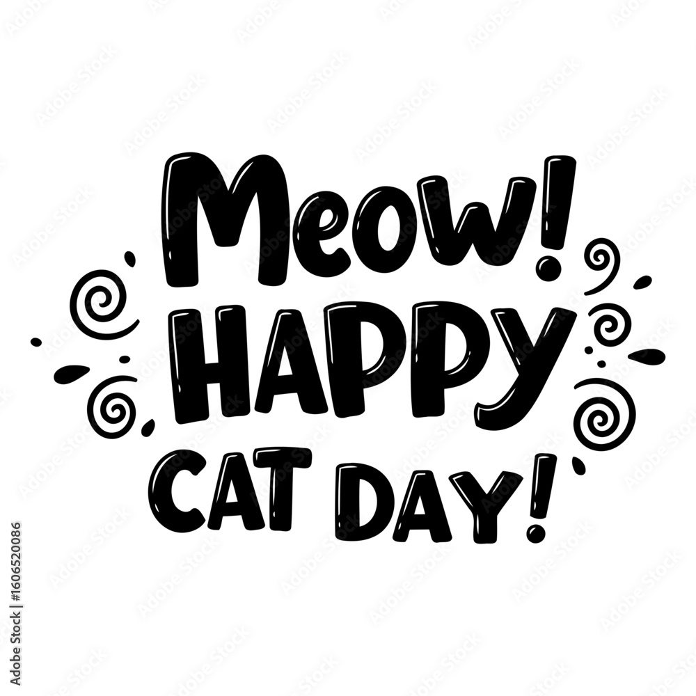 Poster meow! happy cat day graphic design. bold text with playful swirls and decorative elements. general u