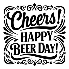 Cheers Happy Beer Day graphic design with decorative flourishes. Stylish, bold lettering for a celebratory occasion.