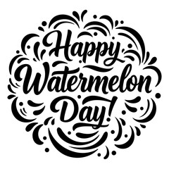 Happy Watermelon Day graphic design in a circular decorative frame. Stylish typography in a bold, handwritten style for a celebratory event.