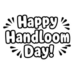 Simple yet bold typography celebrating Handloom Day, designed with clarity for clean display on digital invites, posters, or seasonal celebration posts.