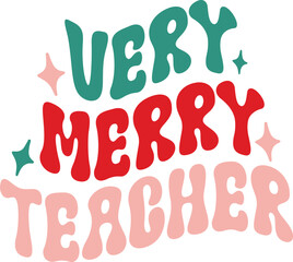 Very Merry Teacher vector typographic illustration for Christmas