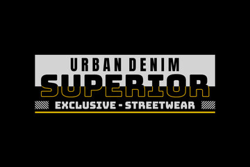 Urban Denim Superior Typography T-Shirt Design – Streetwear Style