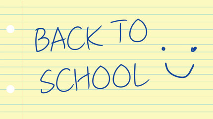 Back to School illustration with a happy smiley emoji written in hand writing with blue pencil on small yellow lined paper