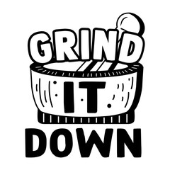 A glyph sticker of pestle mortar with grind it down text
