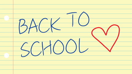 Back to School and a red heart written in hand writing with blue pencil on small yellow lined paper. Vector EPS illustration.