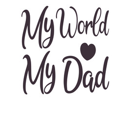 Obraz premium my world my dad