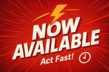 Bold promotional graphic featuring the text "Now Available" with a lightning bolt and dynamic radial lines on a vibrant red background, promoting urgency.