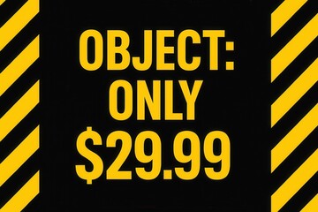 Fototapeta premium Promotional sign featuring bold yellow text on a black background with diagonal yellow stripes, displaying the price of an item at $29.99, suggesting a special offer or sale.