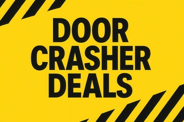 Bold black text on a vibrant yellow background with diagonal stripes reads "Door Crasher Deals," suggesting a promotional or sales event theme.
