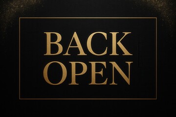 Elegant typography displaying "Back Open" in gold letters against a black textured background with subtle golden accents, creating a luxurious reopening announcement.