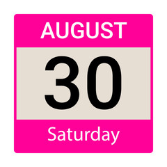 30 August, Saturday, Date template, Useful design for calendar or event promotion. Vector illustration EPS 10 file
