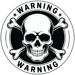 Fototapeta premium Vector Warning Skull and Crossbones Circular Badge Emblem Black White Retro Vintage Illustration Logo Graphic